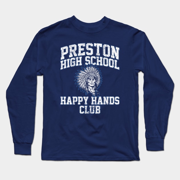 Preston High School Happy Hands Club Long Sleeve T-Shirt by huckblade